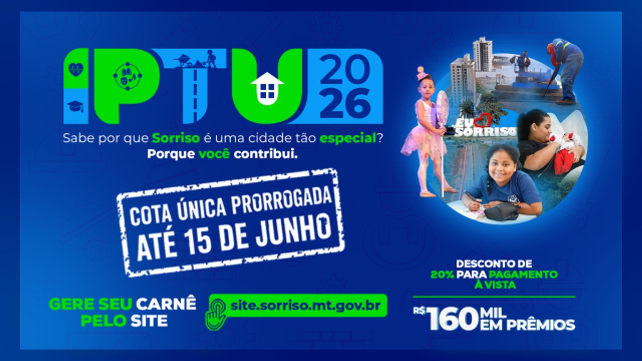 Sorriso prorroga prazo da cota única do IPTU até 15 de junho